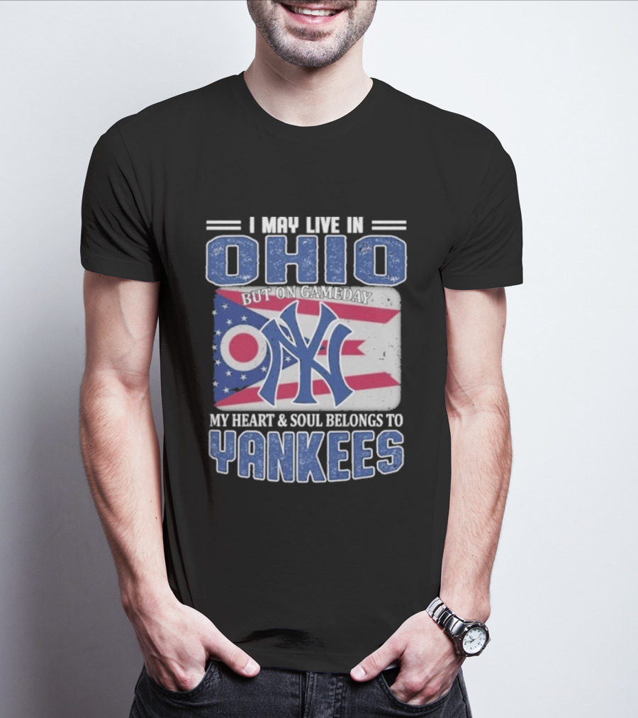 Ohio Resident New York Yankees Fan Heart And Soul Devotion T-Shirt