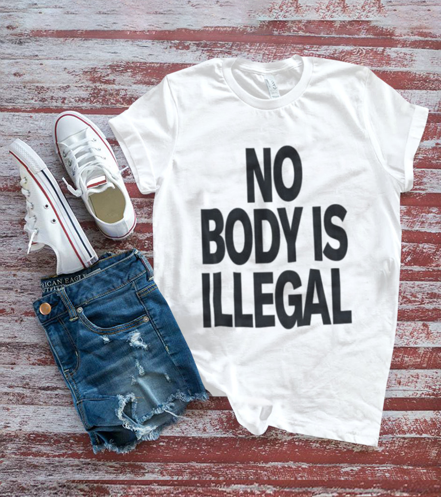 No Body Is Illegal Phrase T-Shirt