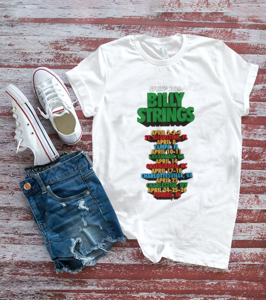Billy Strings Spring 2026 Tour Dates St. Augustine Tampa Savannah Greensboro Charlottesville Charleston Fishers T-Shirt