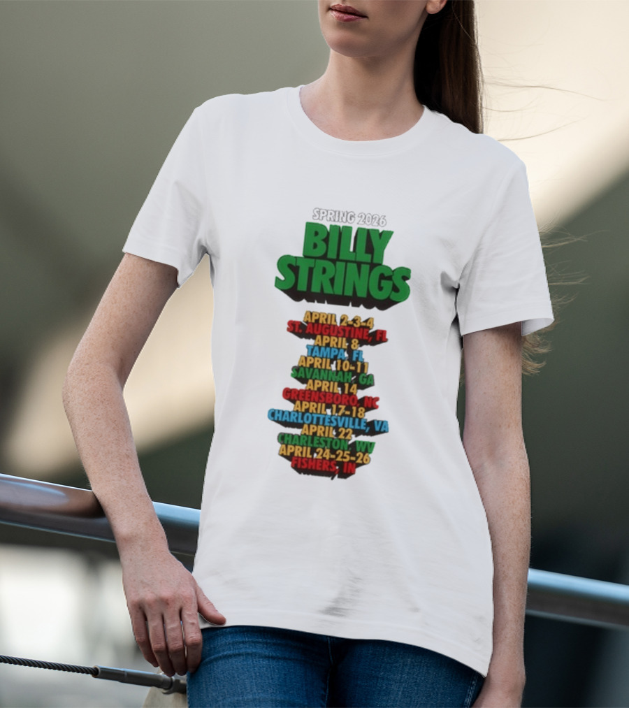 Billy Strings Spring 2026 Tour Dates St. Augustine Tampa Savannah Greensboro Charlottesville Charleston Fishers T-Shirt