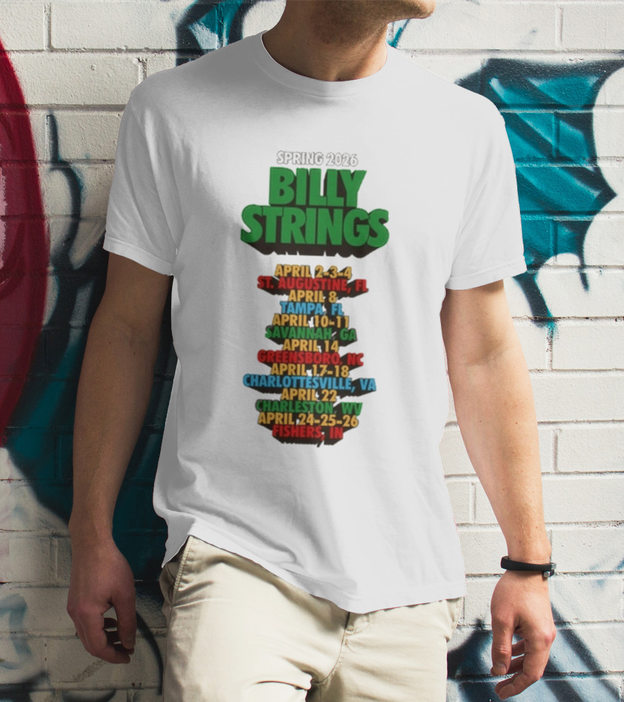 Billy Strings Spring 2026 Tour Dates St. Augustine Tampa Savannah Greensboro Charlottesville Charleston Fishers T-Shirt
