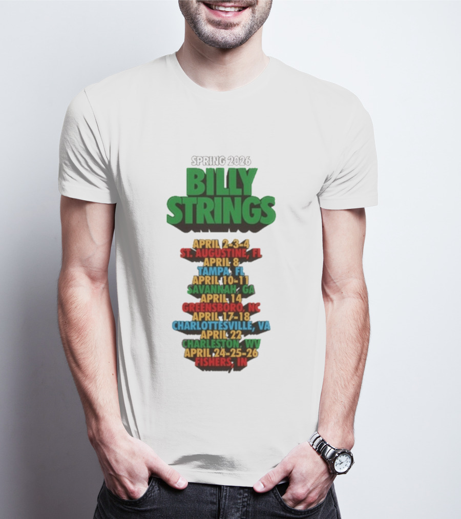 Billy Strings Spring 2026 Tour Dates St. Augustine Tampa Savannah Greensboro Charlottesville Charleston Fishers T-Shirt
