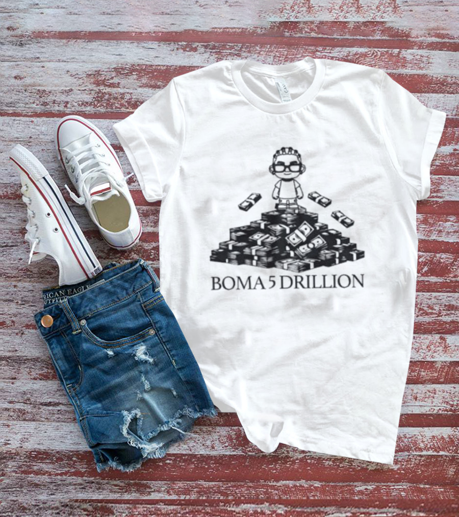 Boma 5 Drillion Cartoon Figure On Money Stack T-Shirt