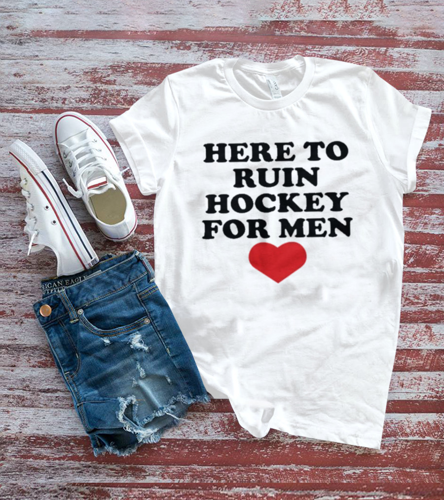 Here To Ruin Hockey For Men Heart T-Shirt