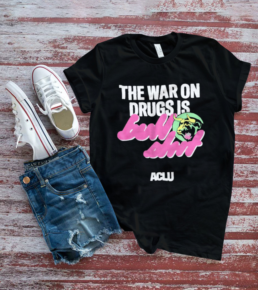 The War On Drugs Is Bullshit ACLU Tiger T-Shirt