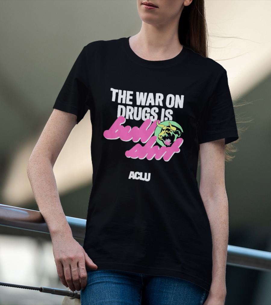 The War On Drugs Is Bullshit ACLU Tiger T-Shirt