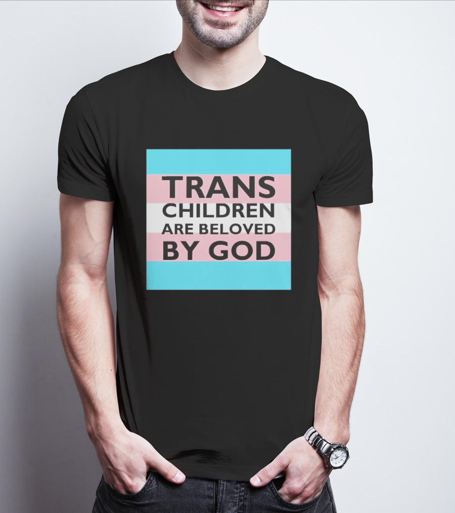 Trans Children Are Beloved By God Transage Flag Pride Embrace T-Shirt