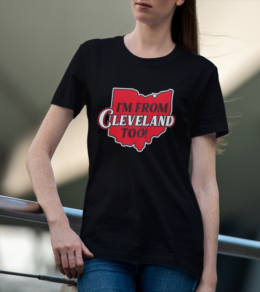 I'm From Cleveland Too Ohio Map T-Shirt