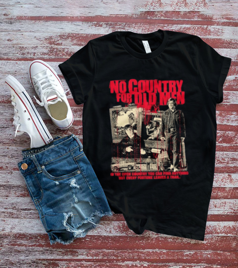 No Country For Old Men Every Fortune Leaves A Trail T-Shirt