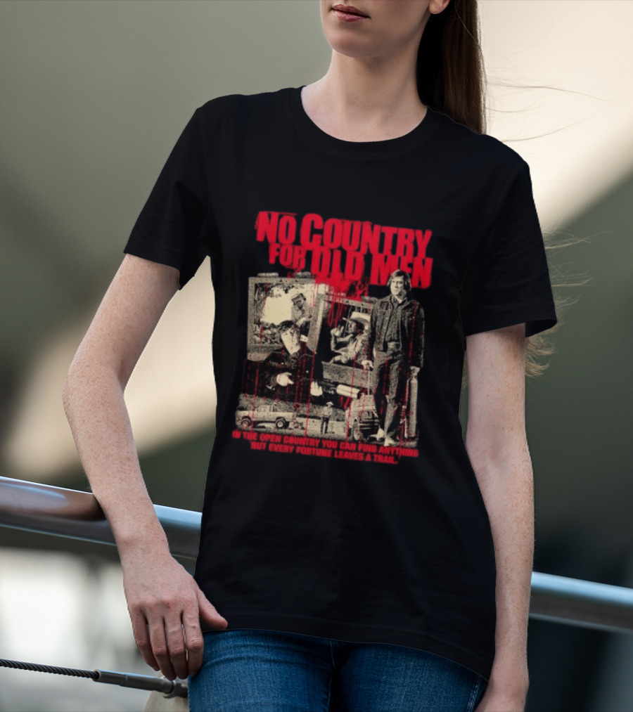 No Country For Old Men Every Fortune Leaves A Trail T-Shirt