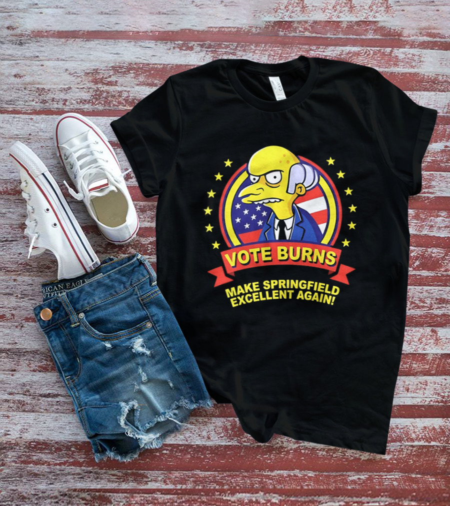 Mr. Burns Vote Burns Make Springfield Excellent Again Election Campaign American Flag Stars T-Shirt