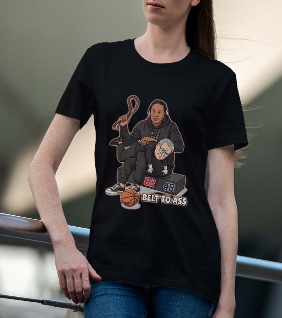 Dawn Staley Belt To Ass Geno Auriemma Dunk Contest 62 48 T-Shirt