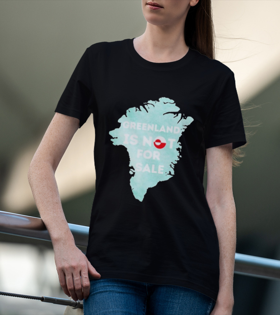 Greenland Is Not For Sale Map Design With Flag T-Shirt