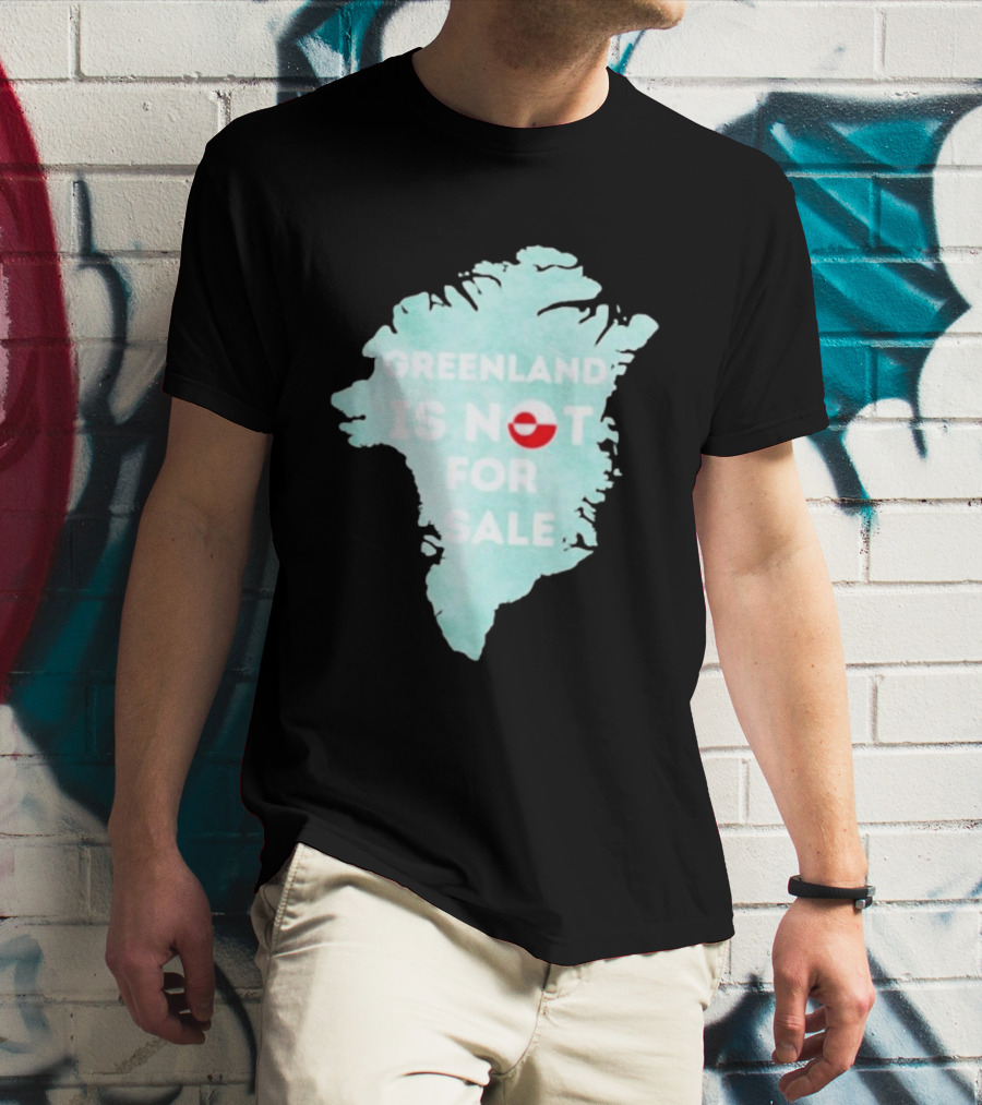 Greenland Is Not For Sale Map Design With Flag T-Shirt