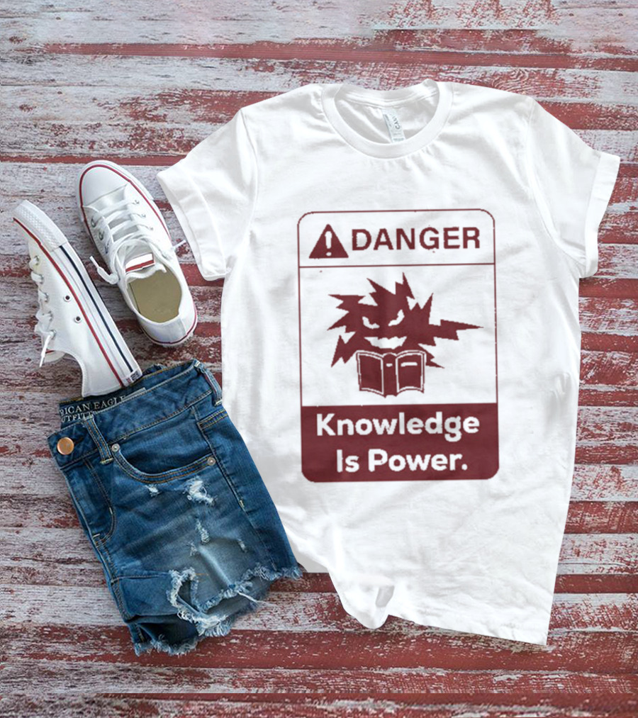 Danger Knowledge Is Power Warning Sign With Explosive Book And Lightning Bolts T-Shirt