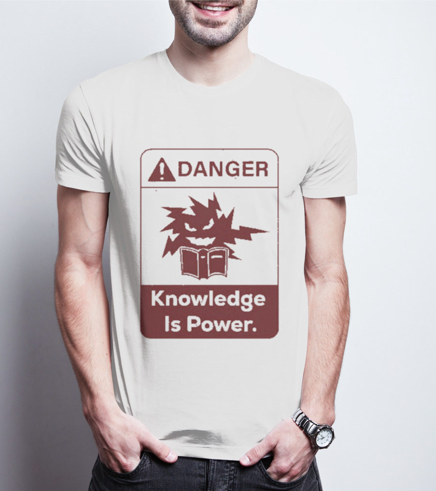 Danger Knowledge Is Power Warning Sign With Explosive Book And Lightning Bolts T-Shirt