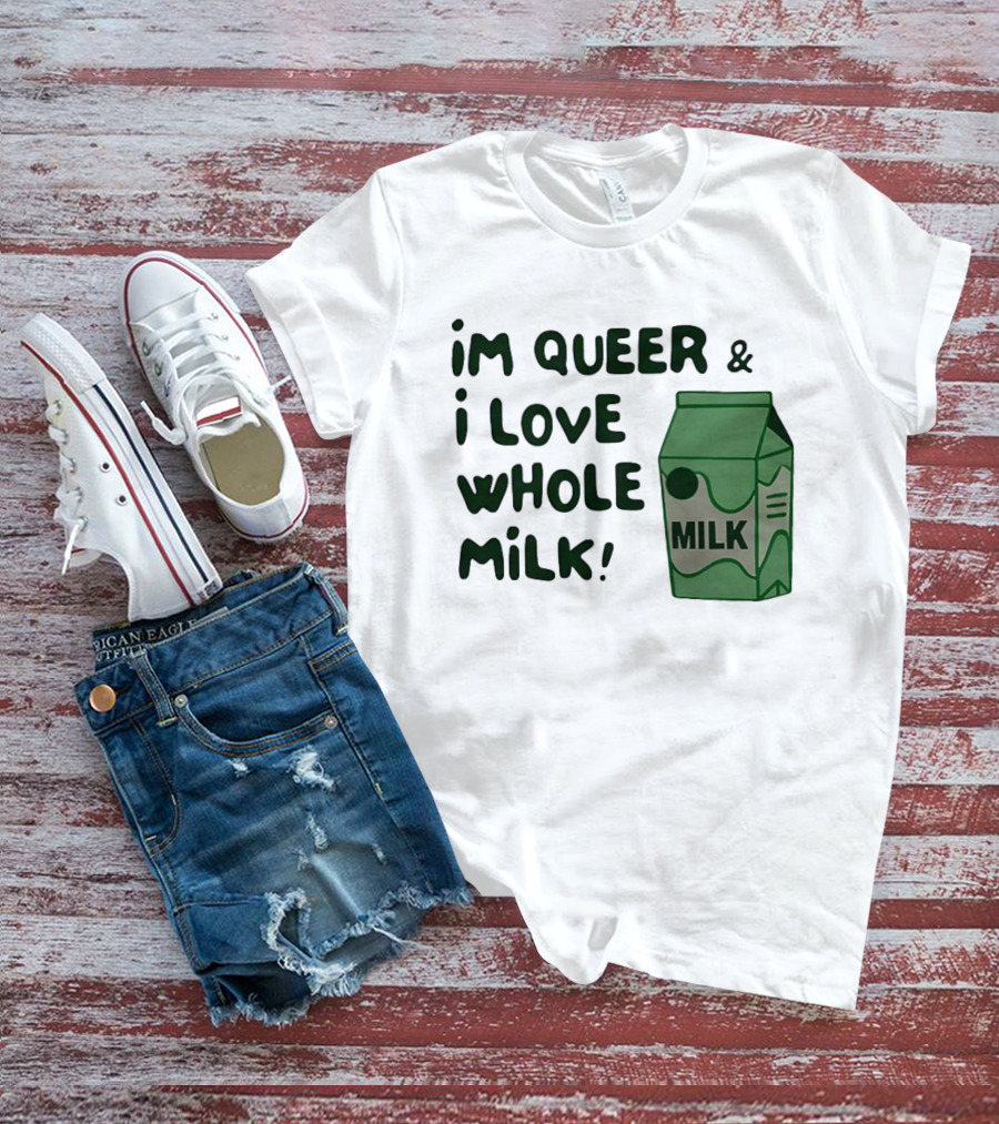 I'm Queer And I Love Whole Milk Carton T-Shirt