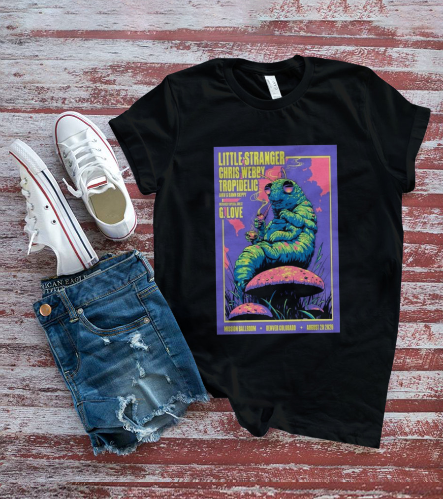 Little Stranger Chris Webby Tropidelic Jarv Damn Skippy G. Love Mission Ballroom Denver August 29 2026 T-Shirt