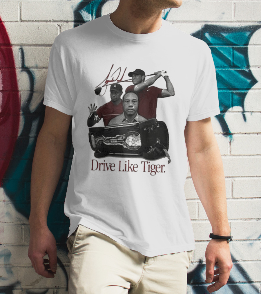 Tiger Woods Drive Like Tiger Golf Swing Car Crash T-Shirt