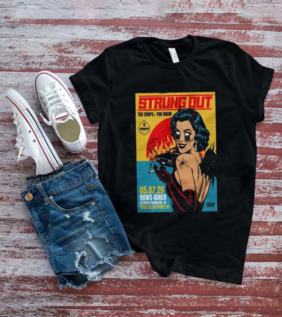 Strung Out The Corps You Know Raws Diner Attnang Puchheim 05 07 26 Oeticket AT T-Shirt