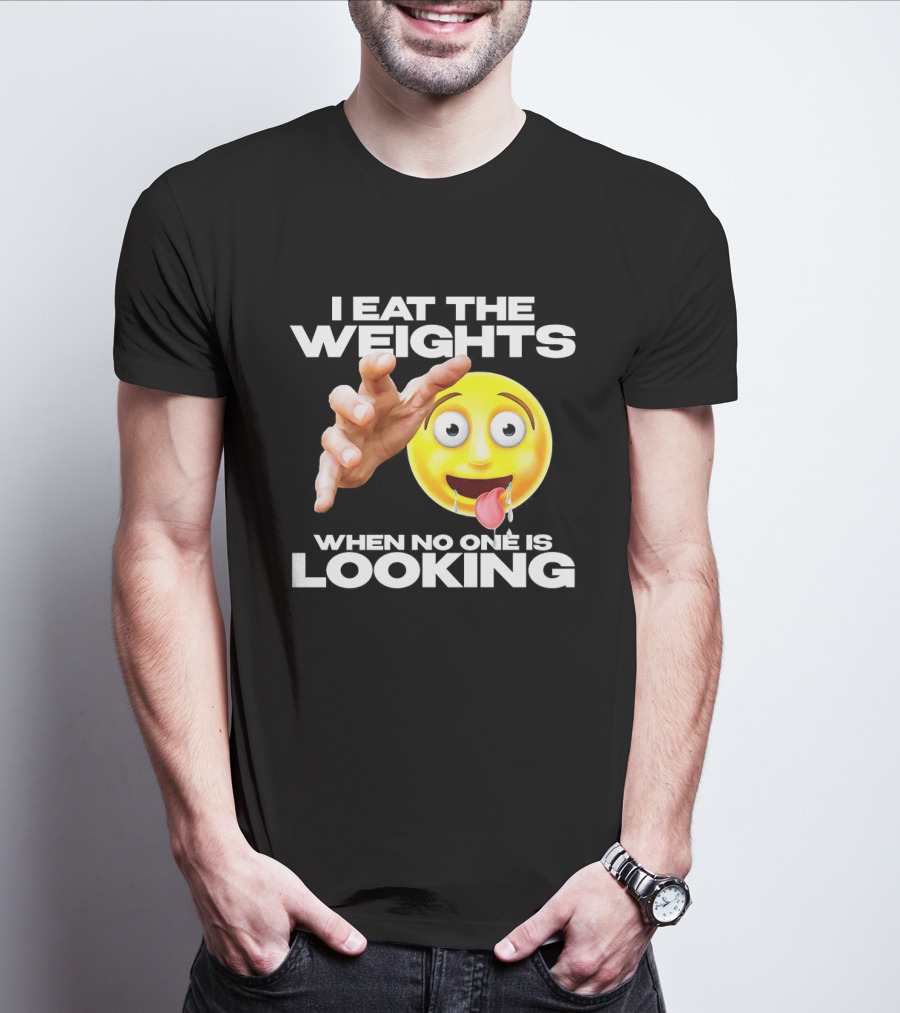 I Eat The Weights Emoji Workout Humor When No One Is Looking T-Shirt