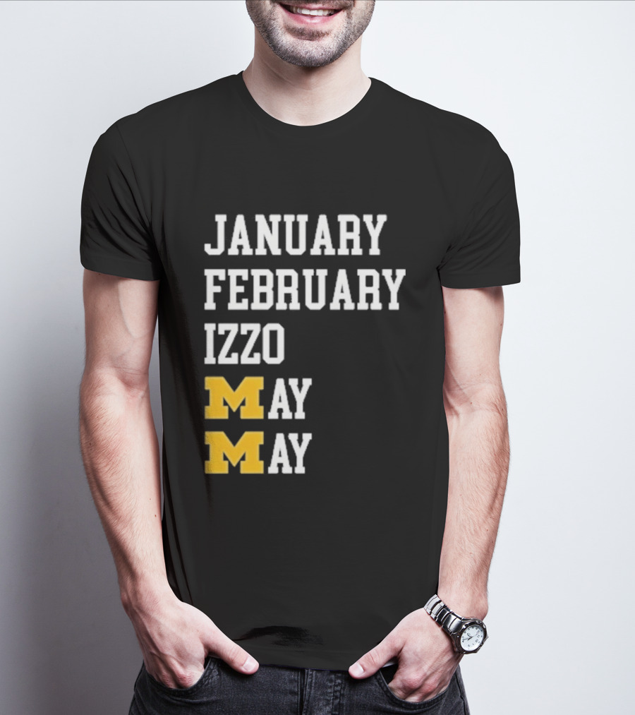 January February Izzo May Michigan Wolverines M T-Shirt