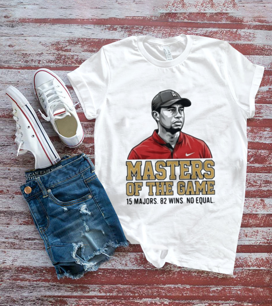 Tiger Woods Masters Of The Game 15 Majors 82 Wins No Equal T-Shirt
