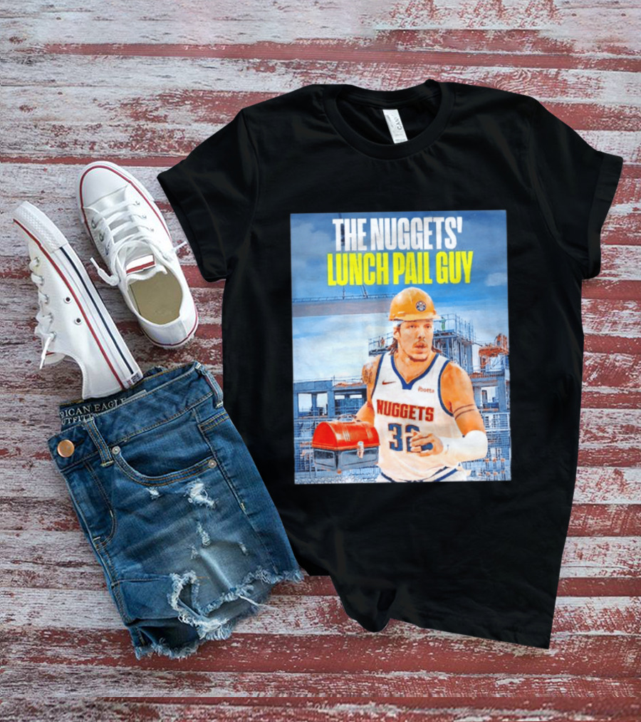The Nuggets Lunch Pail Guy Aaron Gordon Denver Basketball Player T-Shirt