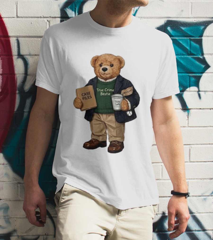 True Crime Bestie Bear Case Files Unsolved Stay Safe T-Shirt