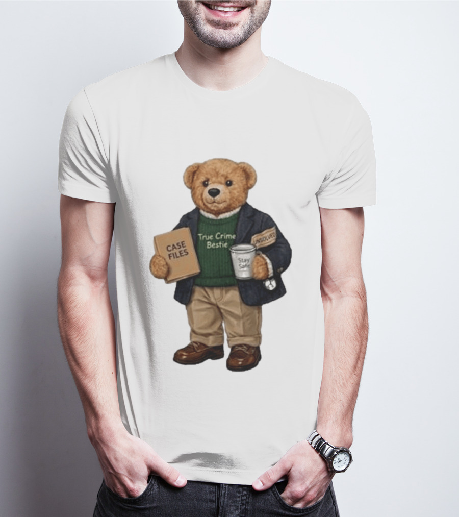 True Crime Bestie Bear Case Files Unsolved Stay Safe T-Shirt