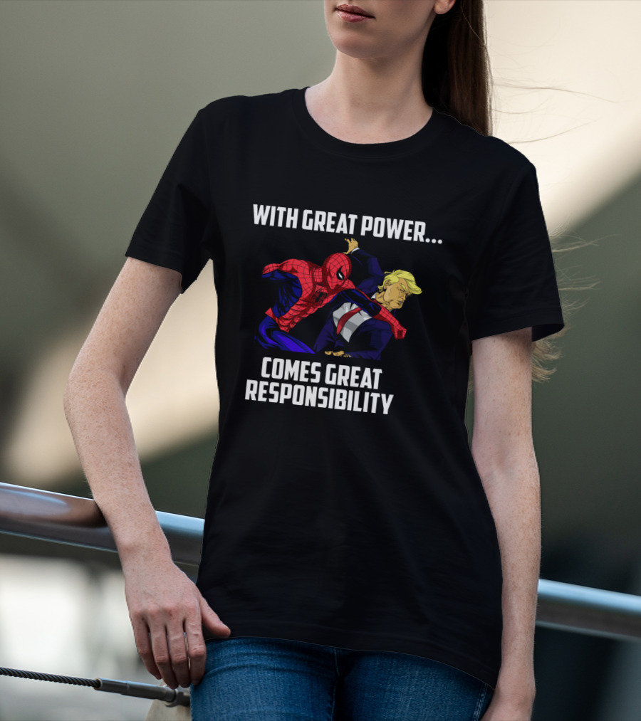 With Great Power Comes Great Responsibility Spiderman Punching Trump T-Shirt