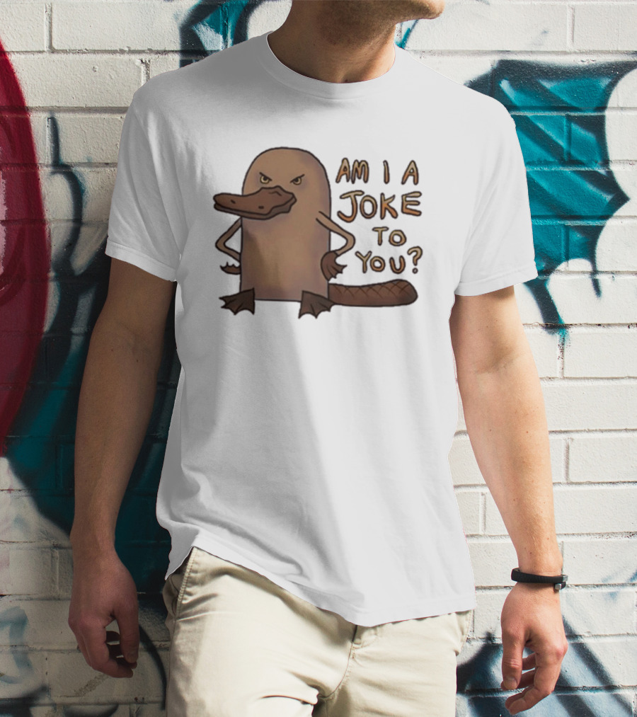 Platypus Humor Am I A Joke To You Meme T-Shirt