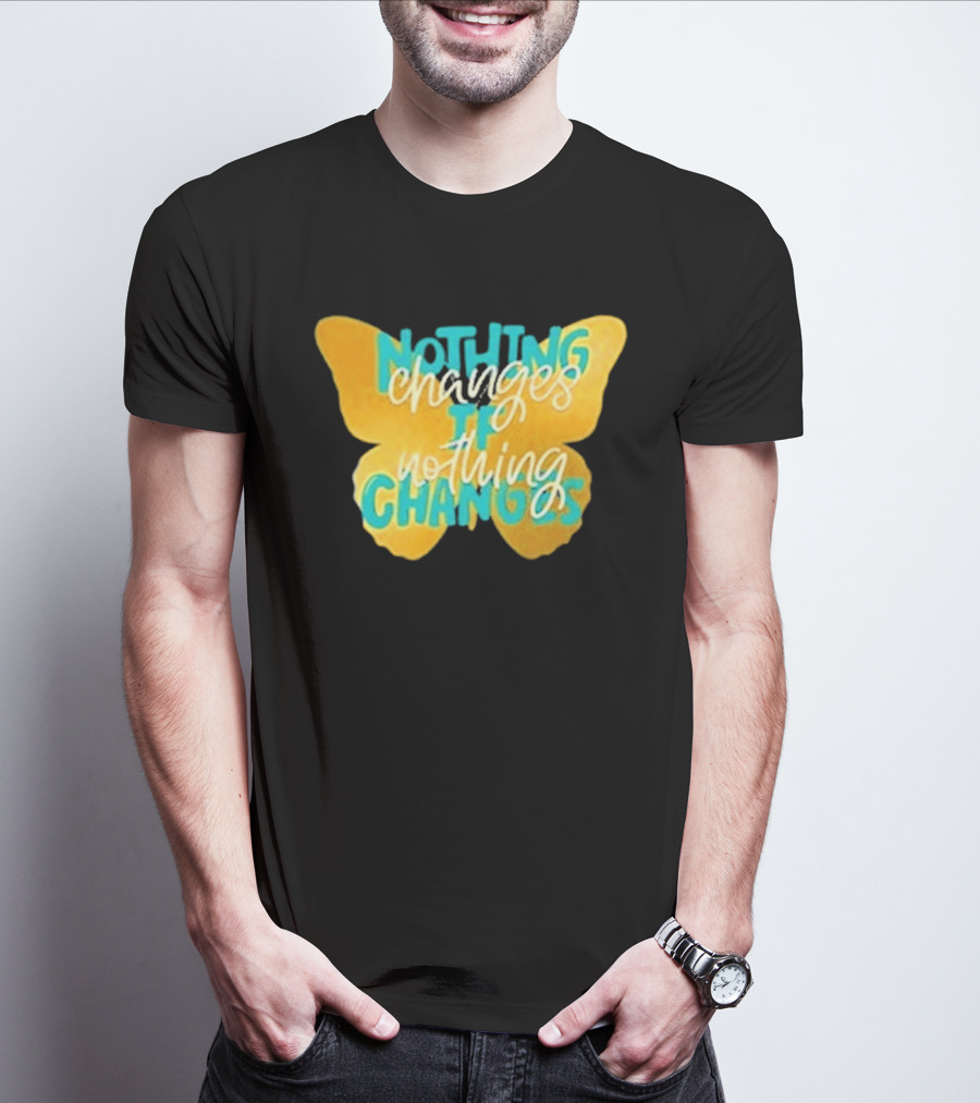 Nothing Changes If Nothing Changes Butterfly Yellow And Blue T-Shirt