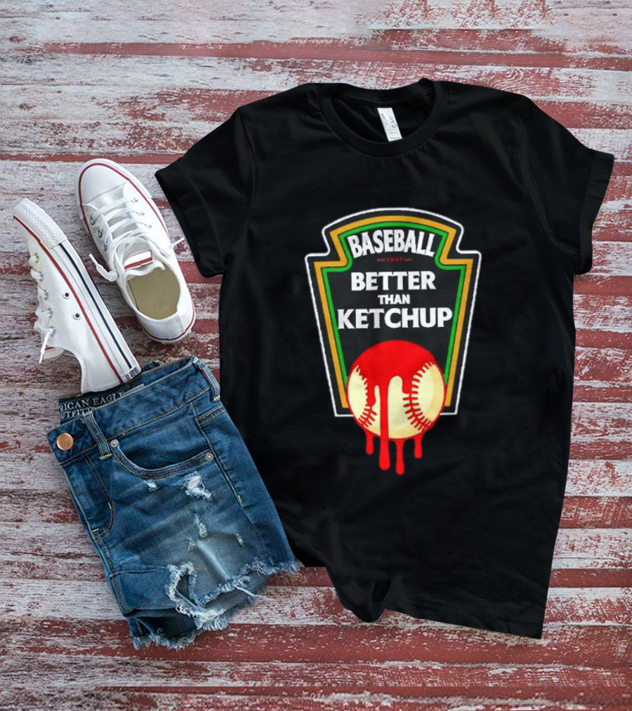 Baseball Better Than Ketchup Ships Free Vintage Style Baseball Fan 1849 T-Shirt