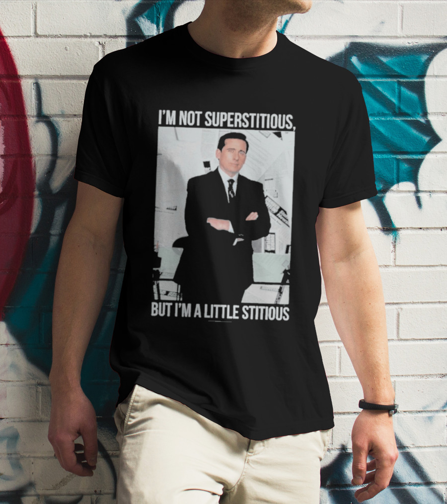 I'm Not Superstitious But I'm A Little Stitious Michael Scott The Office T-Shirt