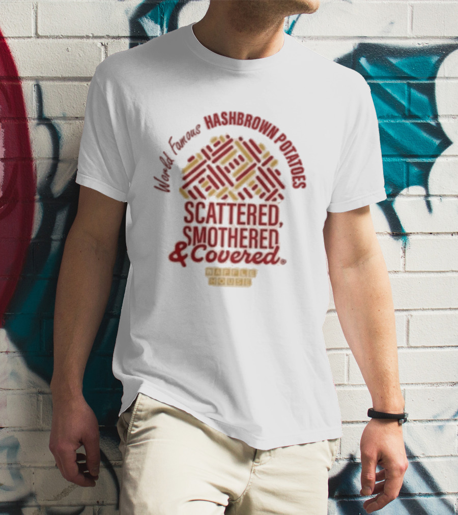 World Famous Hashbrowns Scattered Smothered Covered Waffle House T-Shirt
