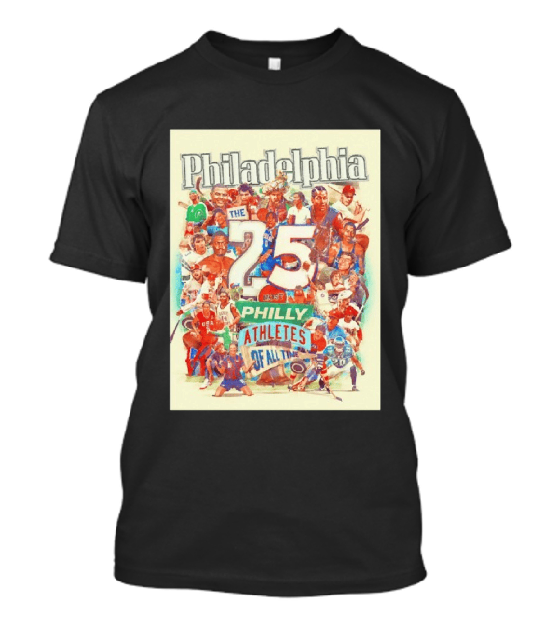 Philadelphia The 25 Most Philly Athletes Of All Time T-Shirt
