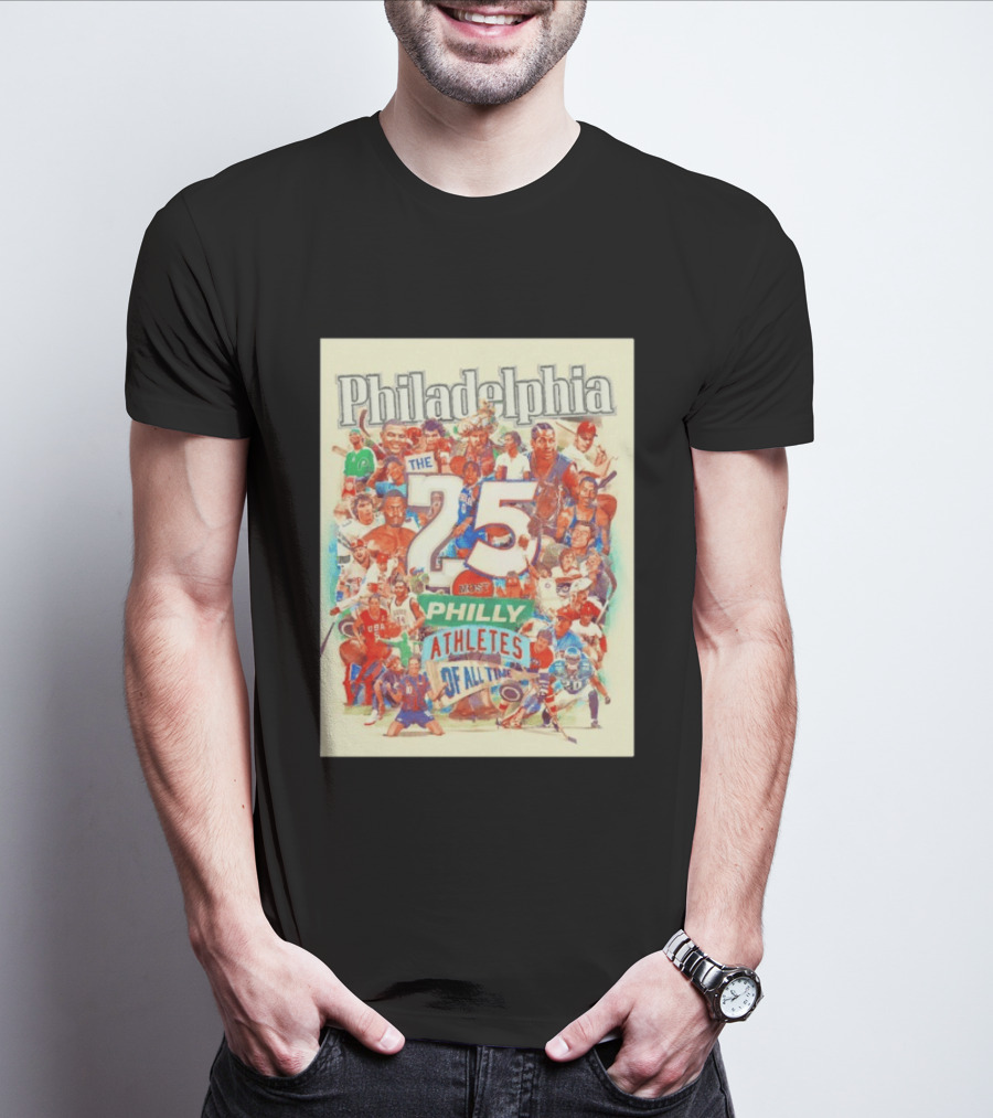 Philadelphia The 25 Most Philly Athletes Of All Time T-Shirt