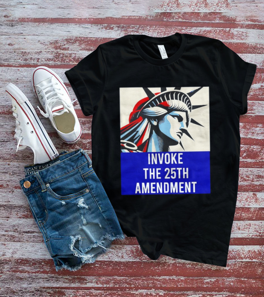 Invoke The 25th Amendment Statue Liberty T-Shirt