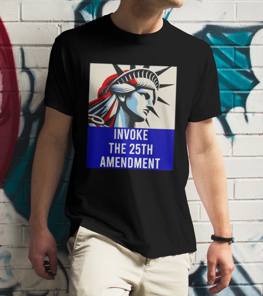 Invoke The 25th Amendment Statue Liberty T-Shirt