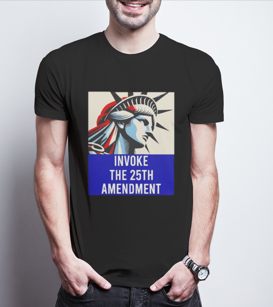 Invoke The 25th Amendment Statue Liberty T-Shirt