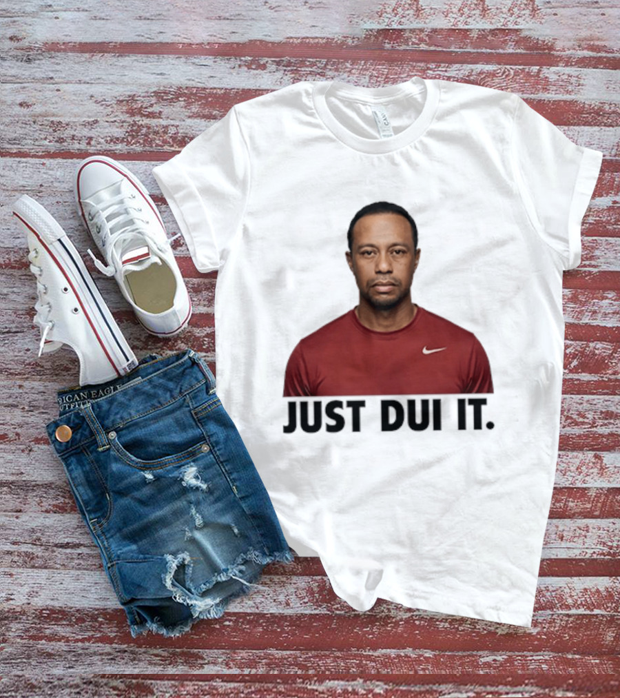 Just DUI It Tiger Woods Red Nike Swoosh Meme T-Shirt
