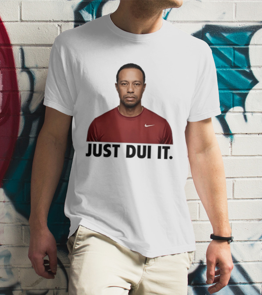 Just DUI It Tiger Woods Red Nike Swoosh Meme T-Shirt