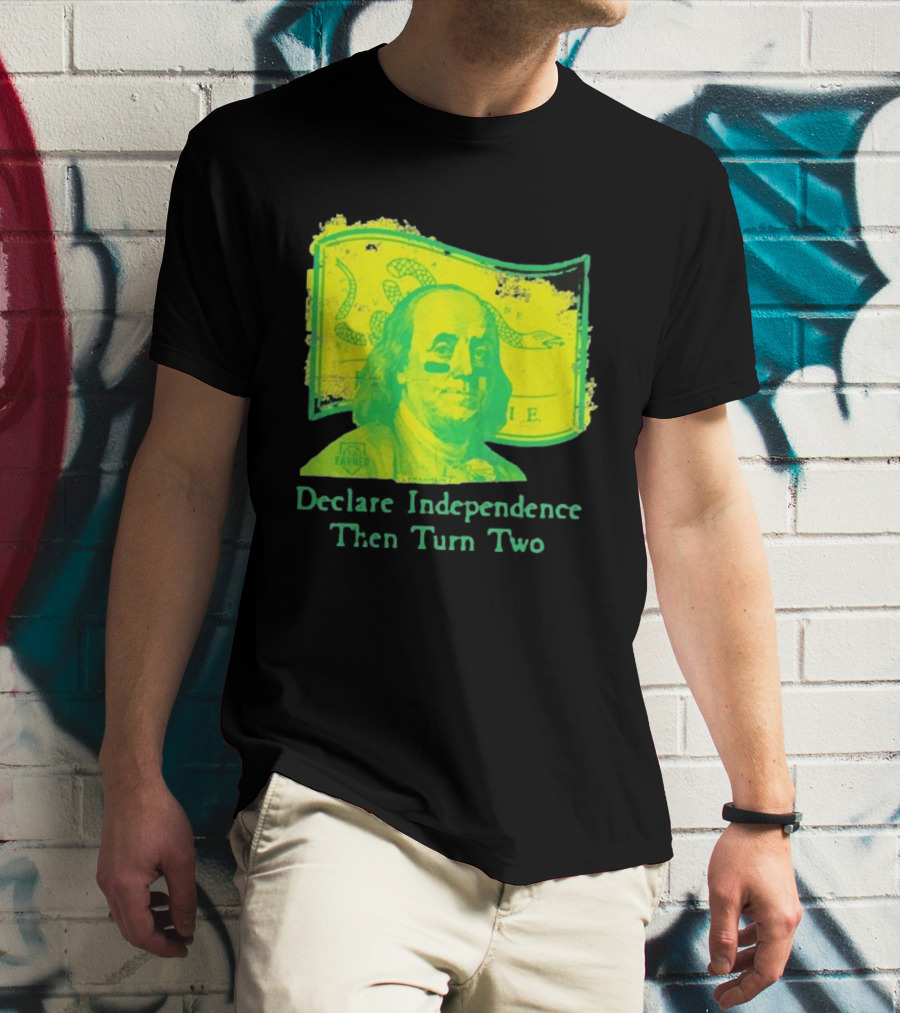 Declare Independence Then Turn Two Benjamin Franklin Join Or Die Snake Flag T-Shirt