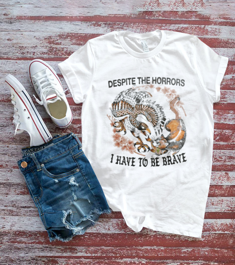 Despite The Horrors I Have To Be Brave Eagle Floral Combat T-Shirt