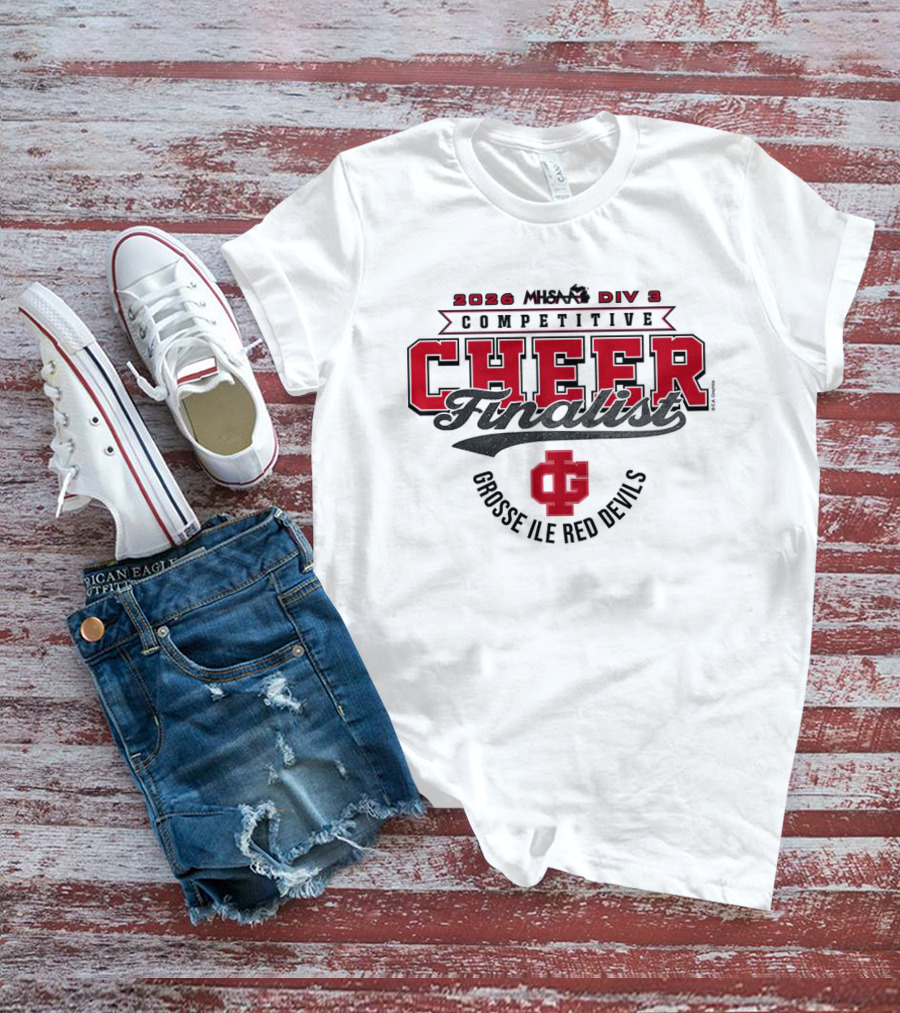 2026 MHSAA Div 3 Competitive Cheer Finalist Grosse Ile Red Devils T-Shirt