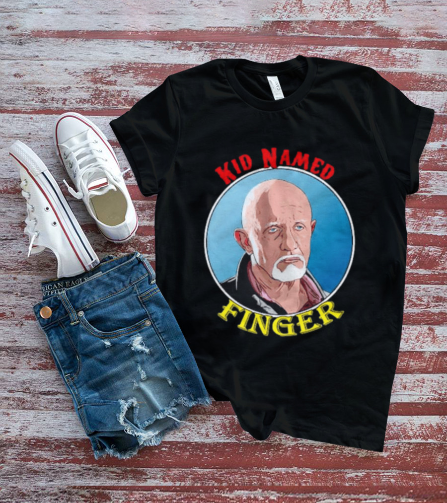Kid Named Finger Mike Ehrmantraut Character Meme T-Shirt