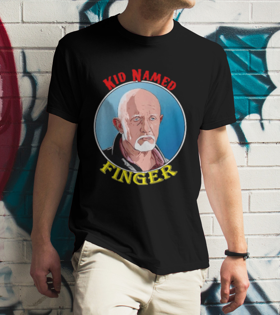 Kid Named Finger Mike Ehrmantraut Character Meme T-Shirt