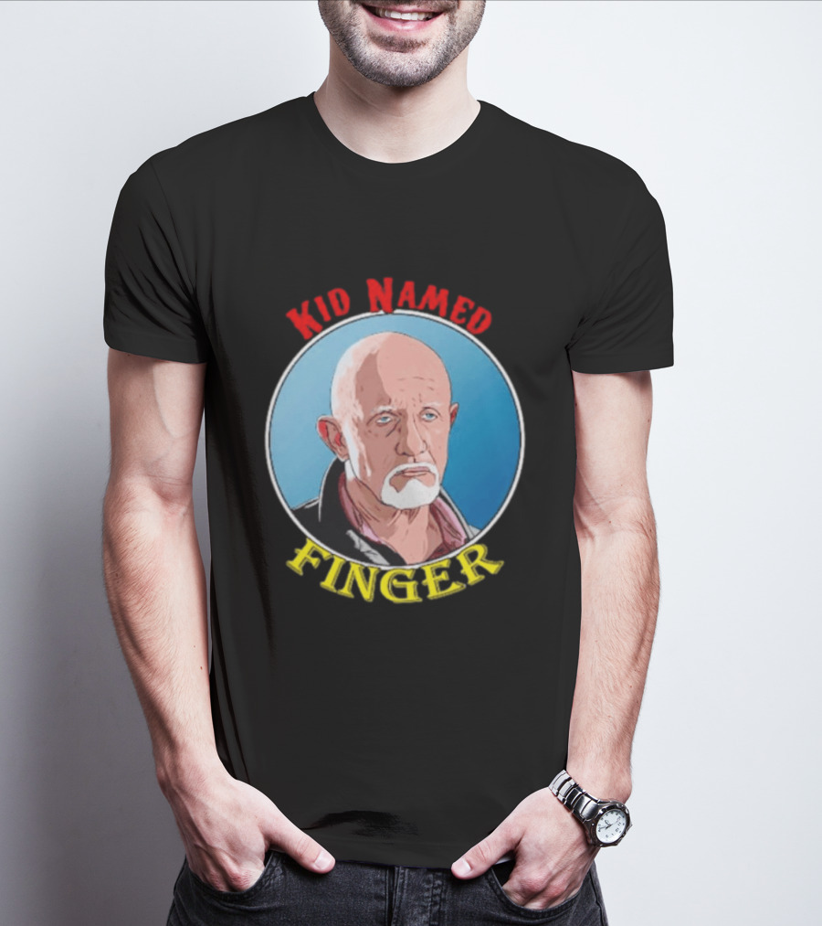 Kid Named Finger Mike Ehrmantraut Character Meme T-Shirt