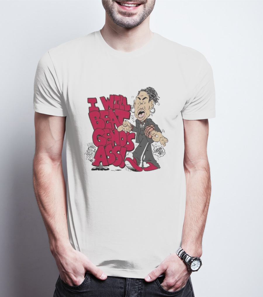 I Will Beat Geno's Ass Basketball T-Shirt